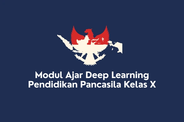 modul ajar deep learning pendidikan pancasila kelas x